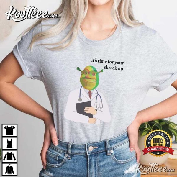 Time For Your Shreck Up Shirt, Shrek Lover T-Shirt