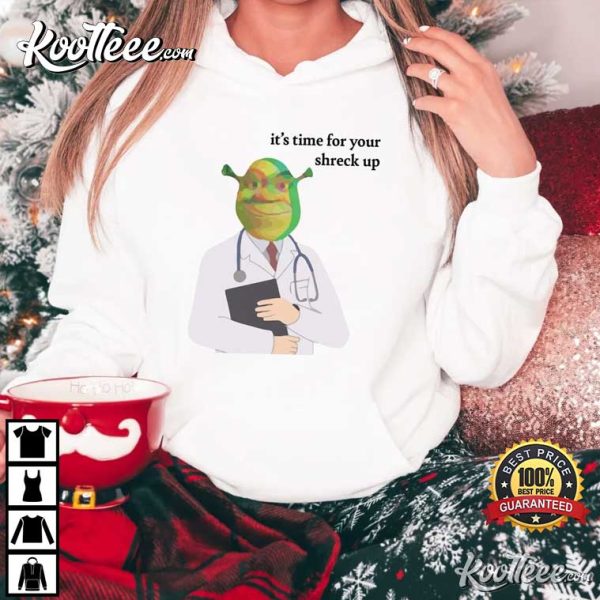 Time For Your Shreck Up Shirt, Shrek Lover T-Shirt