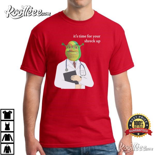 Time For Your Shreck Up Shirt, Shrek Lover T-Shirt