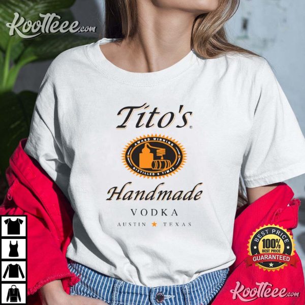 Tito’s Handmade Vodka At Texas T-shirt