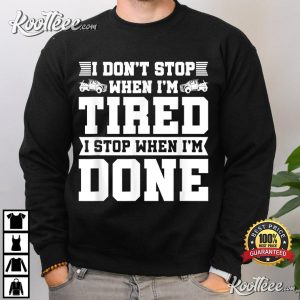 Tow Truck Driver Breakdown Lorry I Dont Stop When Im Tired T shirt 4