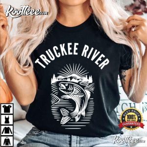 Truckee River California Fly Fishing T shirt 4