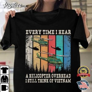 Vietnam War Veteran Still Think Of Vietnam T Shirt 1