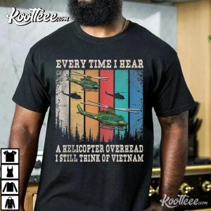 Vietnam War Veteran Still Think Of Vietnam T Shirt 3
