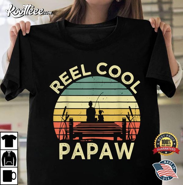 Vintage Reel Cool Papaw Fishing Funny Father’s Day T-Shirt