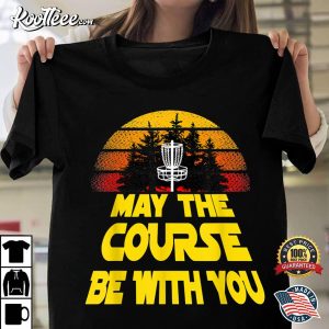 Vintage Retro Disc Golf May The Course Be With You T shirt 1