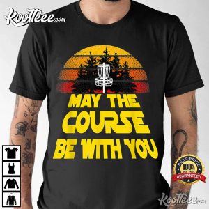 Vintage Retro Disc Golf May The Course Be With You T shirt 3