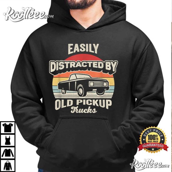 Vintage Retro Easily Distracted By Old Pickup Trucks T-Shirt