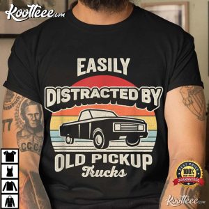 Vintage Retro Easily Distracted By Old Pickup Trucks T-Shirt