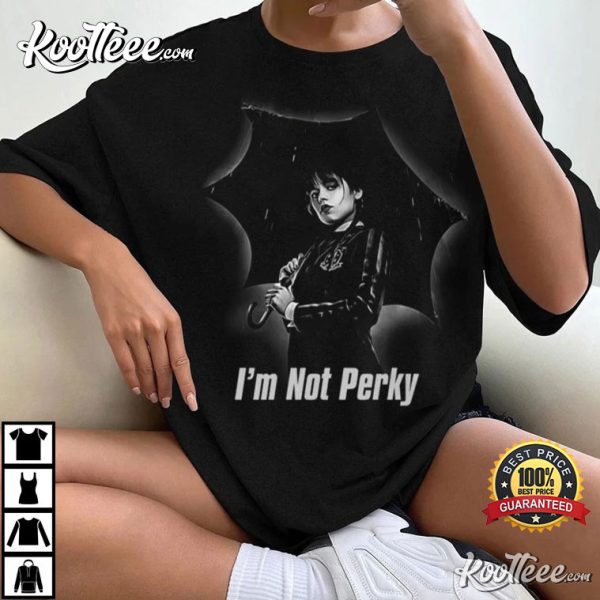 Wednesday Addams Family I’m Not Perky T-Shirt