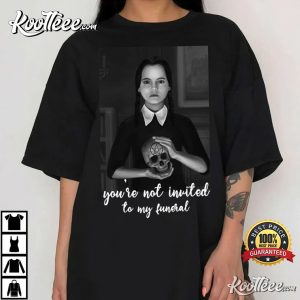 Wednesday Addams Not Invited To My Funeral Gothic T-Shirt Wednesday Addams Not Invited To My Funeral Gothic T Shirt 3