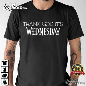 Wednesday Thank God Its Wednesday T Shirt 2