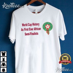 World Cup History As First Ever African Semi Finalists Shirt, Morocco National Football Team T-Shirt