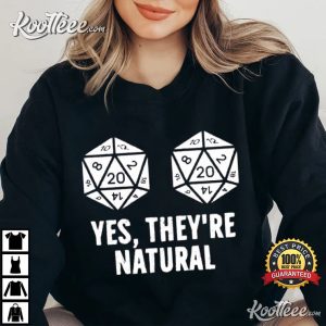 Yes Theyre Natural Dungeons and Dragons Inspired T Shirt 1