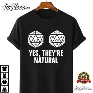 Yes Theyre Natural Dungeons and Dragons Inspired T Shirt 2