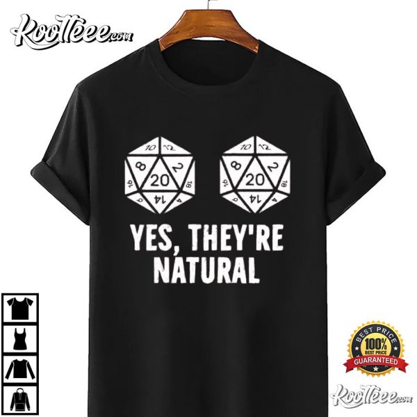 Yes They’re Natural Dungeons and Dragons Inspired T-Shirt
