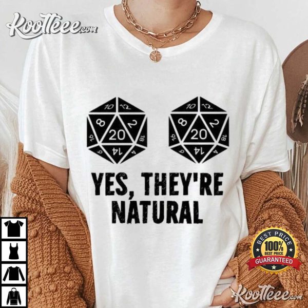 Yes They’re Natural Dungeons and Dragons Inspired T-Shirt