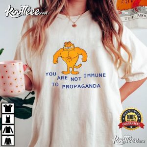 You Are Not Immune To Propaganda Garfield T Shirt 1
