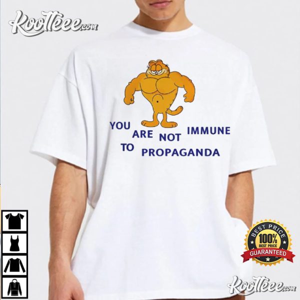You Are Not Immune To Propaganda Garfield T-Shirt