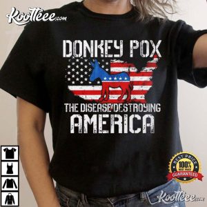 Anti Biden Donkey Pox Disease Destroying America T-Shirt Anti Biden Donkey Pox Disease Destroying America T Shirt 1