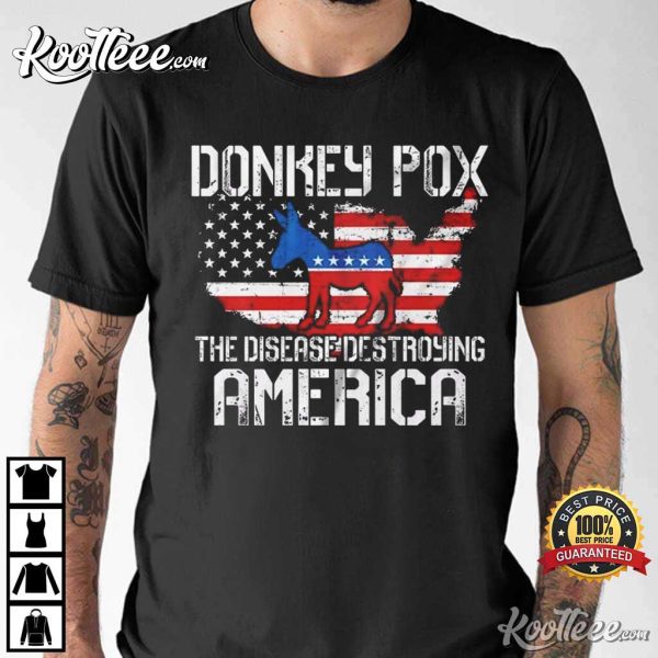 Anti Biden Donkey Pox Disease Destroying America T-Shirt