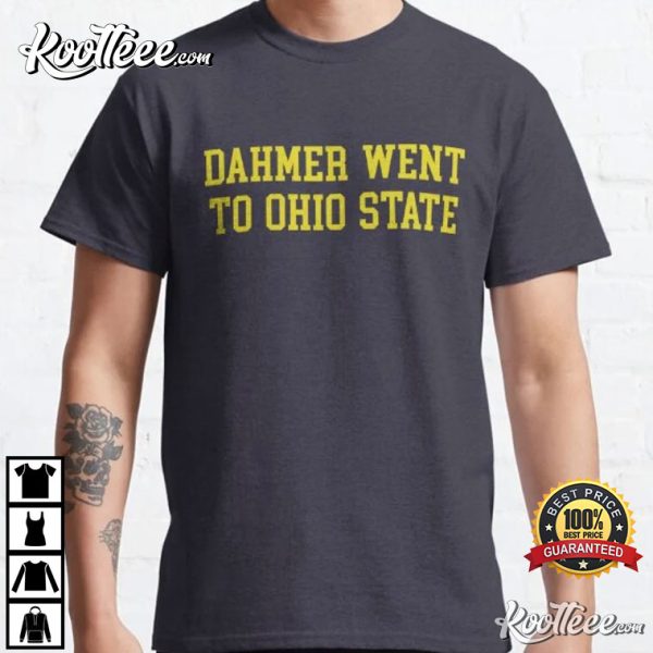 Dahmer Went To Ohio State T-Shirt