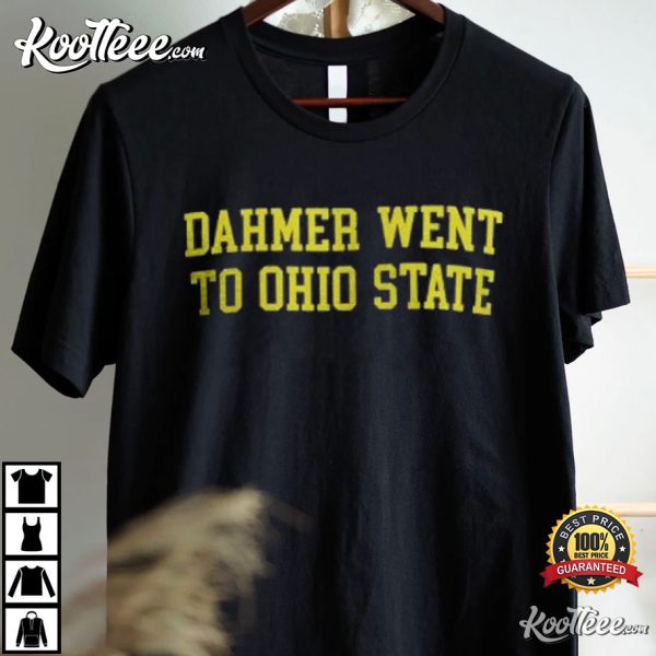 Dahmer Went To Ohio State T-Shirt
