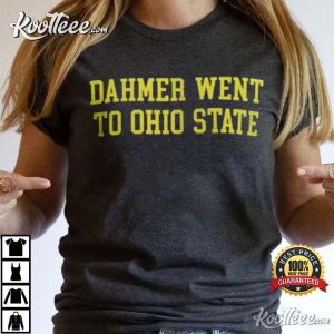 Dahmer Went To Ohio State T-Shirt Dahmer Went To Ohio State T Shirt 3