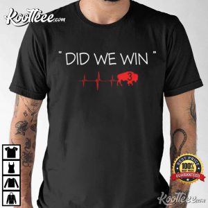Did We Win Buffalo 3 Damar Hamlin T Shirt 3