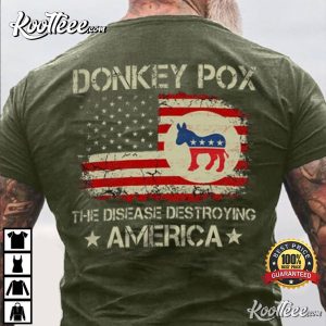 Donkey Pox The Disease Destroying America Anti Biden T Shirt 1