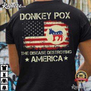 Donkey Pox The Disease Destroying America Anti Biden T Shirt 3