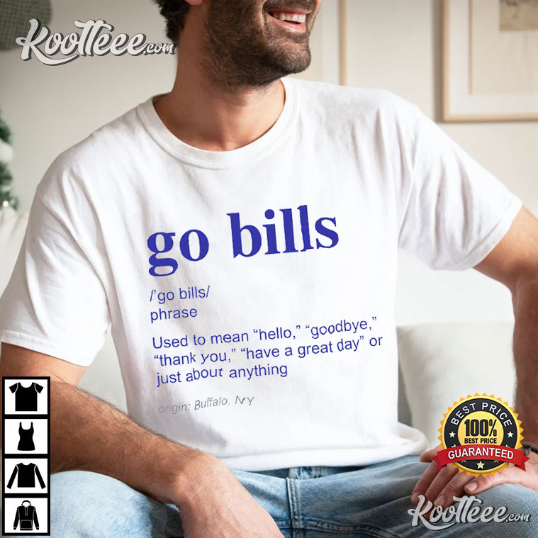 Go Bills Phrase Origin Buffalo Bills NY 2023 Shirt