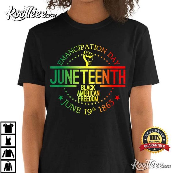 Juneteenth African American Freedom Black History June 19 T-Shirt