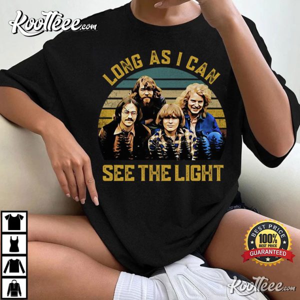 Long As I Can See The Light Creedence Clearwater Revival Gift T-Shirt
