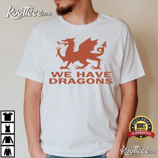 Ryan Reynolds We Have Dragons Wrexham T-Shirt